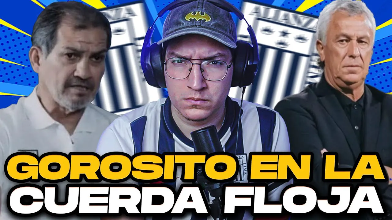 Reproducir: ¡CAMBIOS en Alianza Lima! ¿Gorosito en la CUERDA FLOJA?