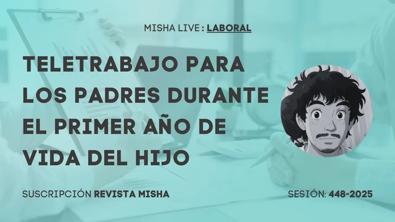 Reproducir: TELETRABAJO PARA EL PADRE O MADRE DURANTE EL PRIMER AÑO DE SU HIJO