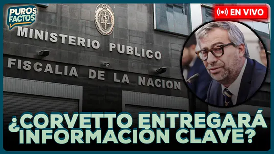 #ENVIVO | PIERO CORVETTO SE PRESENTARÁ HOY ANTE LA FISCALÍA ANTICORRUPCIÓN | #PUROSFACTOS