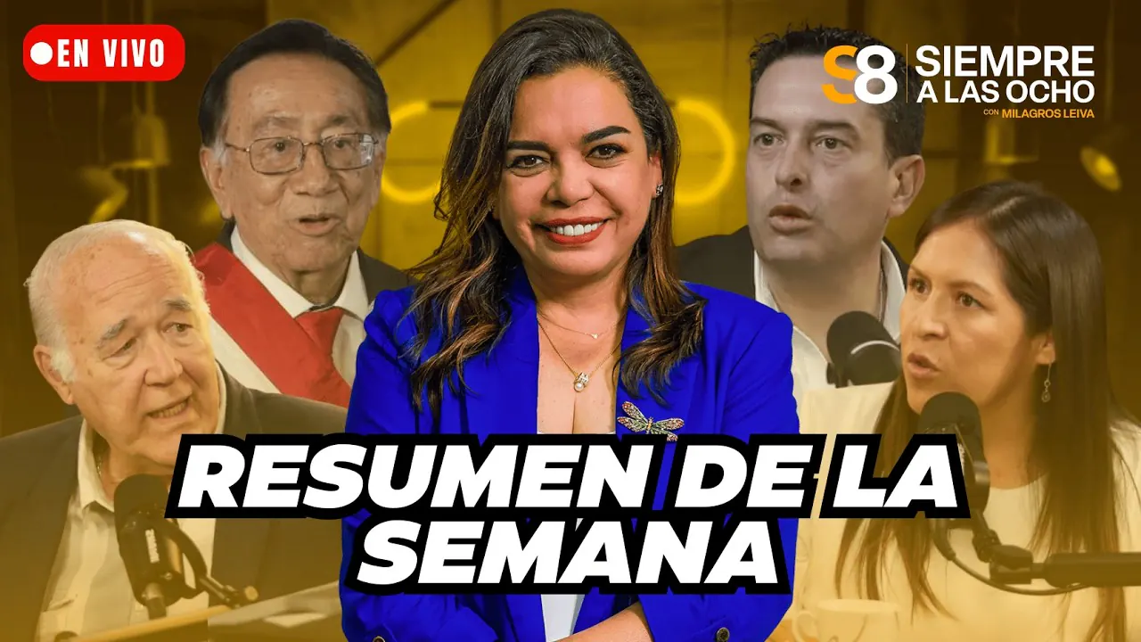 Reproducir: SIEMPRE A LAS 8 CON MILAGROS LEIVA: RESUMEN DE LA SEMANA | El Comercio