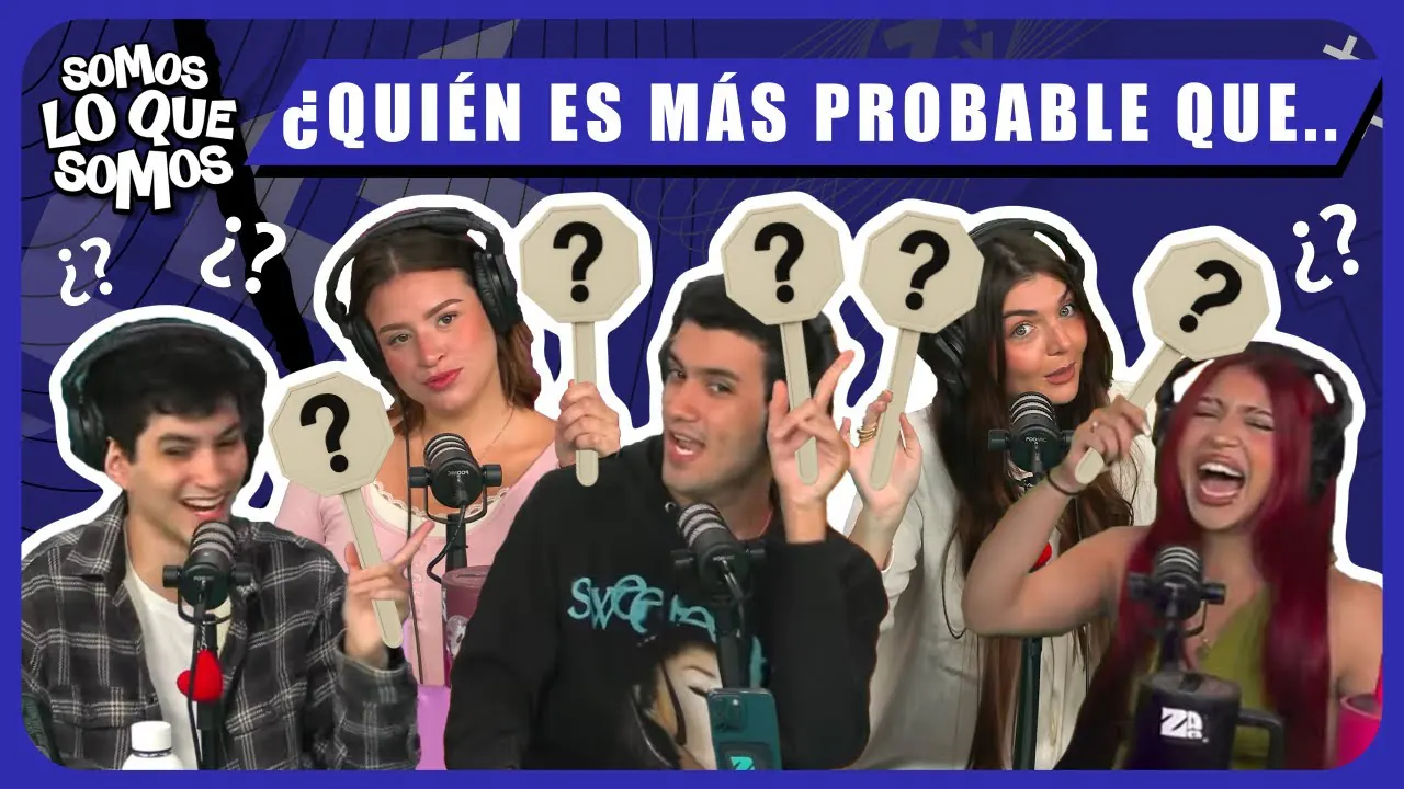 Reproducir: ¿QUIÉN ES MÁS PROBABLE QUE... - SOMOS LO QUE SOMOS