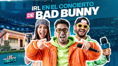 #LOSTROSTES | IRL: NOS VAMOS AL CONCIERTO DE BAD BUNNY