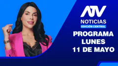 ATV Noticias Edición Central EN VIVO - Lunes 11 de Mayo del 2026
