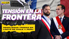 MOVILIZAN TROPAS A FRONTERA ENTRE CHILE Y PERÚ | BEO NOTICIAS