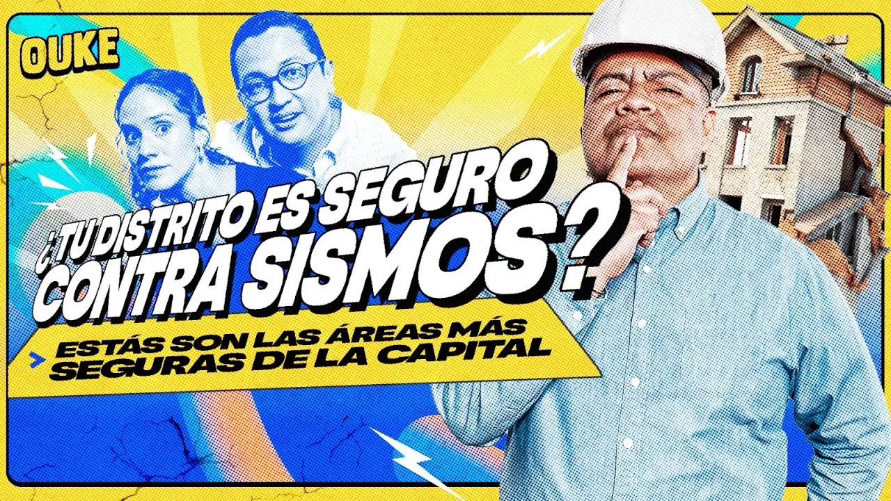Reproducir: ¿TU DISTRITO ES SEGURO CONTRA SISMOS? 😰| OUKE 🟡