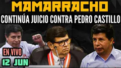 JUICIO ORAL CASO "REBLIÓN" CONTRA EL PRESIDENTE PEDRO CASTILLO EN VIVO - 12 JUN