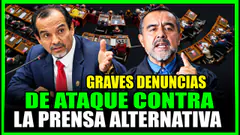 ÚLTIMO MINUTO! GRAVES DENUNCIAS DE ATAQUES CONTRA LA PRENSA ALTERNATIVA EN EL CONGRESO