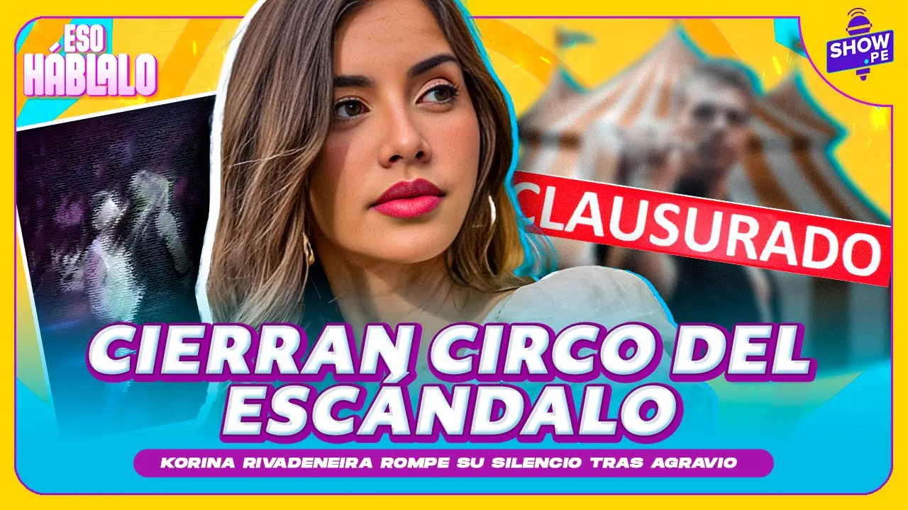 Reproducir: Korina Rivadeneira habla sobre escándalo en el circo 😤 | ESO HÁBLALO
