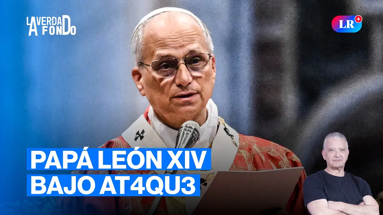 Reproducir: PEDRO SALINAS RESPONDE: ¿QUIÉNES ESTÁN DETRÁS DEL ATAQUE AL PAPA LEÓN XIV? | LA VERDAD A FONDO
