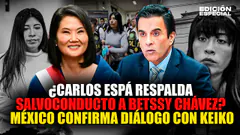 #EnVivo ¿Carlos Espá a favor de salvoconducto a Betssy Chávez? México revela acercamiento con Keiko