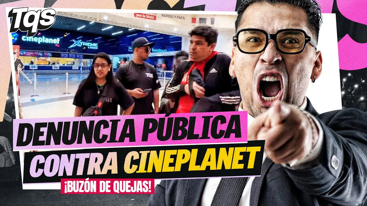 Reproducir: #TQS | DENUNCIA PÚBLICA A CINEPLANET! BUZÓN DE QUEJAS!!🔥