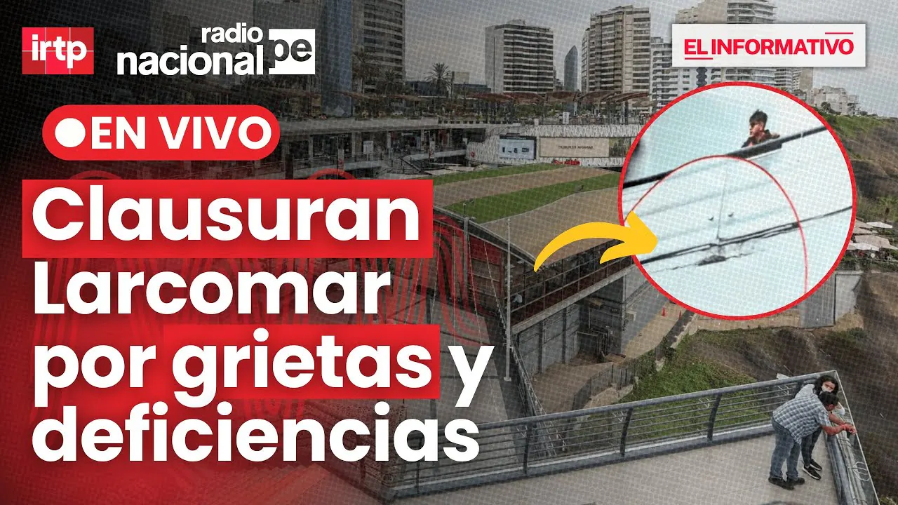 Reproducir: Radio Nacional EN VIVO: El Informativo tercera edición, hoy 17/6/2025 | Clausuran Larcomar