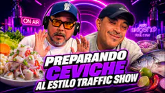 #envivo ¡POR EL DÍA DEL CEVICHE PREPARAMOS UN AL ESTILO TRAFFIC SHOW! - CON CHINO Y ADOLFO