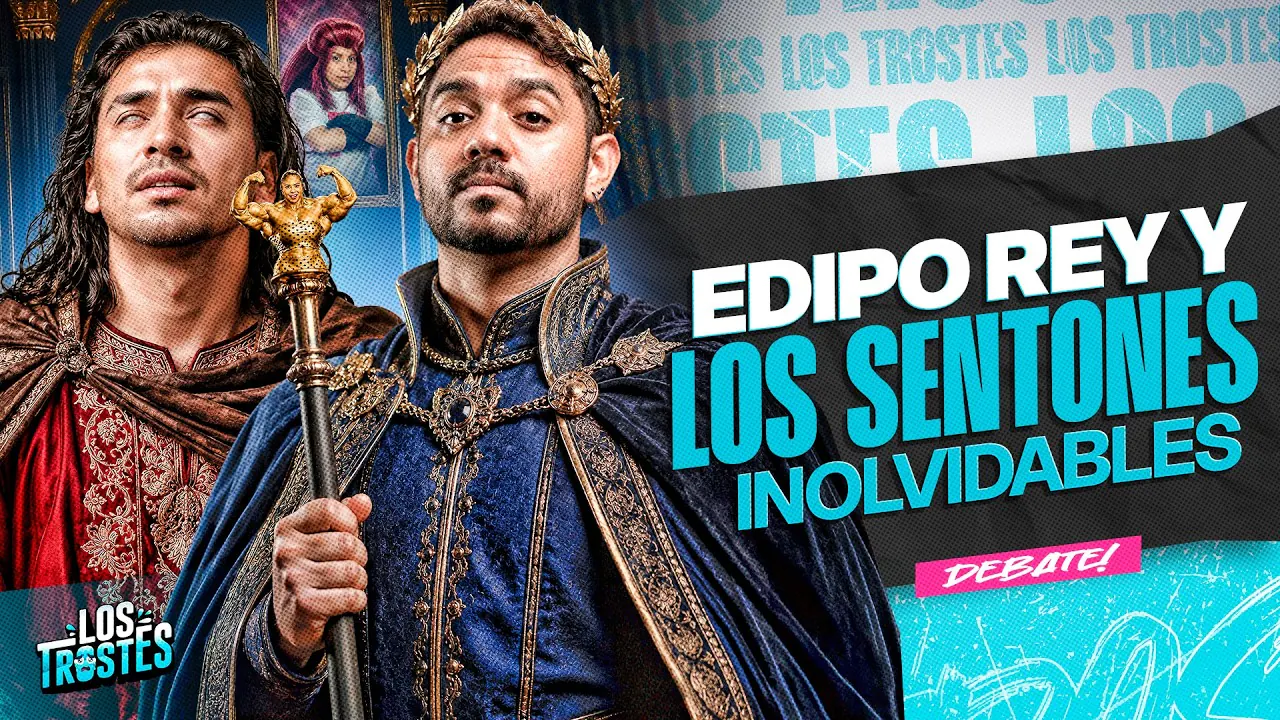 Reproducir: #LOSTROSTES | EDIPO REY Y LOS SENTONES INOLVIDABLES | MARTES DE HISTORIA 🔥