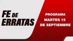 Fe de Erratas | DIPUTADOS FIJAN POSICIONES SOBRE PEDIDO DE FACULTADES LEGISLATIVAS - 15-09-2026