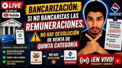 Si no bancarizas las remuneraciones, no hay devolución de renta de quinta categoría