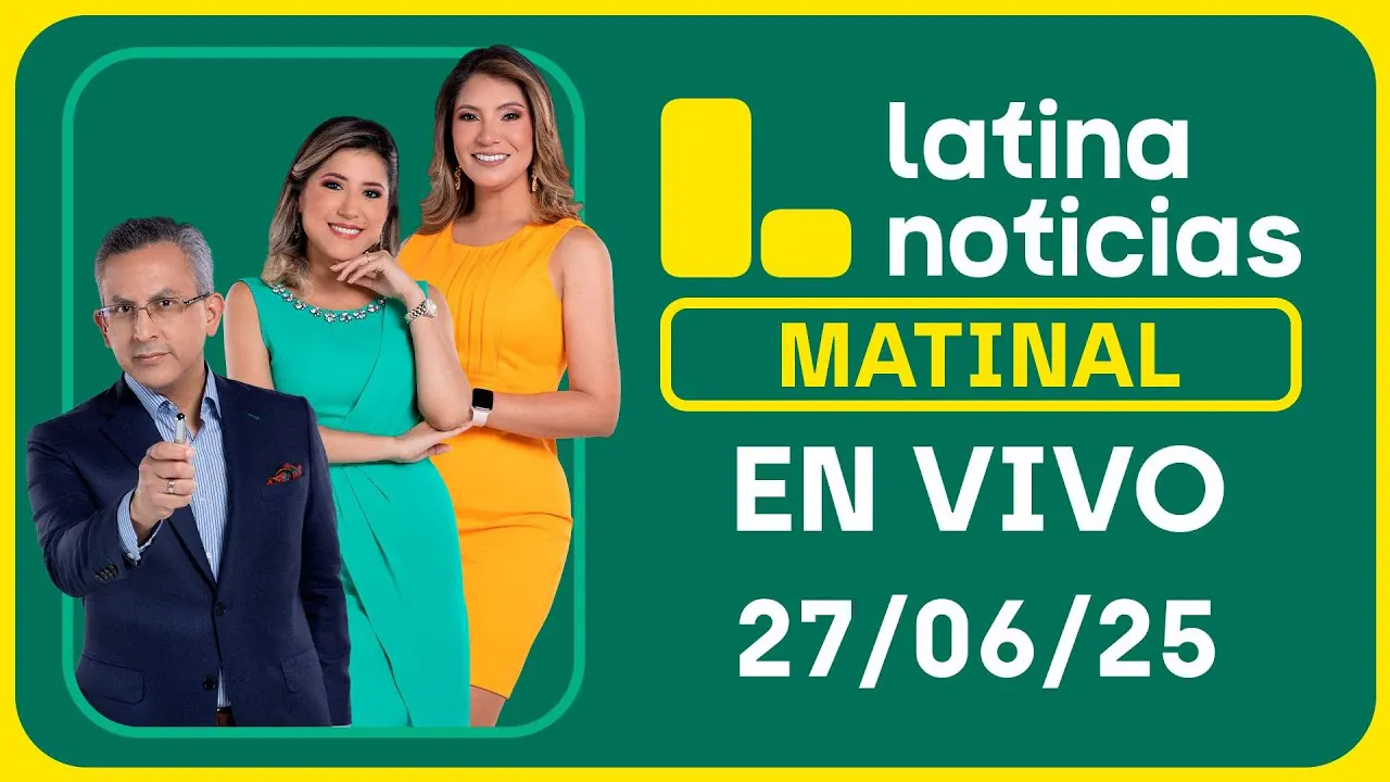 Reproducir: LATINA NOTICIAS: EDICIÓN MATINAL - VIERNES 27 DE JUNIO DEL 2025