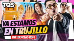 #TQS | LLEGAMOS A TRUJILLO!!! VIERNES ROFI EN LA PLAZA - IRL
