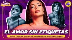 EL AMOR SIN ETIQUETAS: CIELO TORRES SE CONFIESA EN "SIN VERGUENZAS"