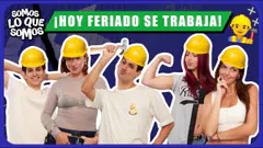 ¡HOY FERIADO SE TRABAJA! - SOMOS LO QUE SOMOS