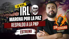IRL MARCHA EN RESPALDO A LA PNP…LOS BUENOS SOMOS MÁS