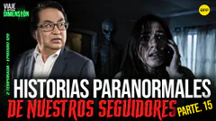 EN VIVO HISTORIAS PARANORMALES DE NUESTROS SEGUIDORES - PARTE 15#VIAJEAOTRADIMENSIÓN