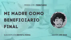 MI MADRE COMO BENEFICIARIO FINAL