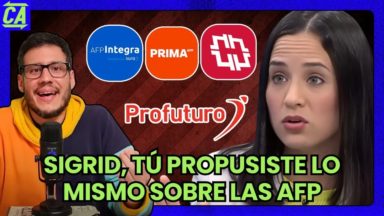 Reproducir: SIGRID, TU PROPUSISTE LO MISMO SOBRE LAS AFP -  CONTRAATAQUE 17/09