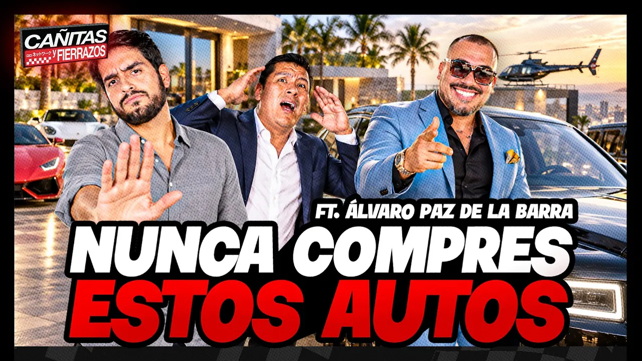 Reproducir: LOS AUTOS QUE NUNCA DEBES COMPRAR FT ÁLVARO PAZ DE LA BARRA | CAÑITAS Y FIERRAZOS