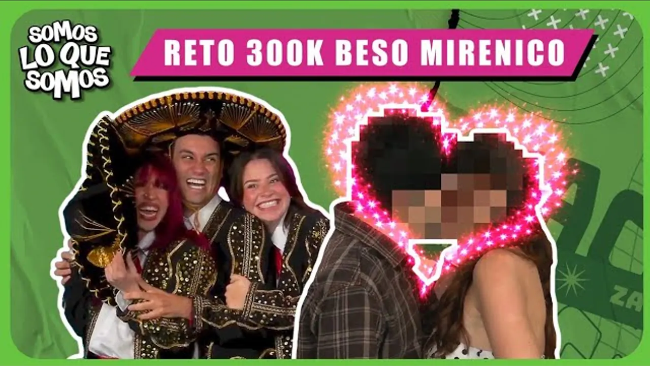 Reproducir: RETO 300K - BESO MIRENICO - SOMOS LO QUE SOMOS