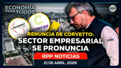 Renuncia de Corvetto: ¿Qué dice el sector empresarial? CONFIEP y PERÚCÁMARAS #ECONOMIAXTODOS