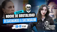 NOCHE DE BRUTALIDAD CON VANYA THAIS | DESASNANDO A CLAUDIA SHEINBAUM