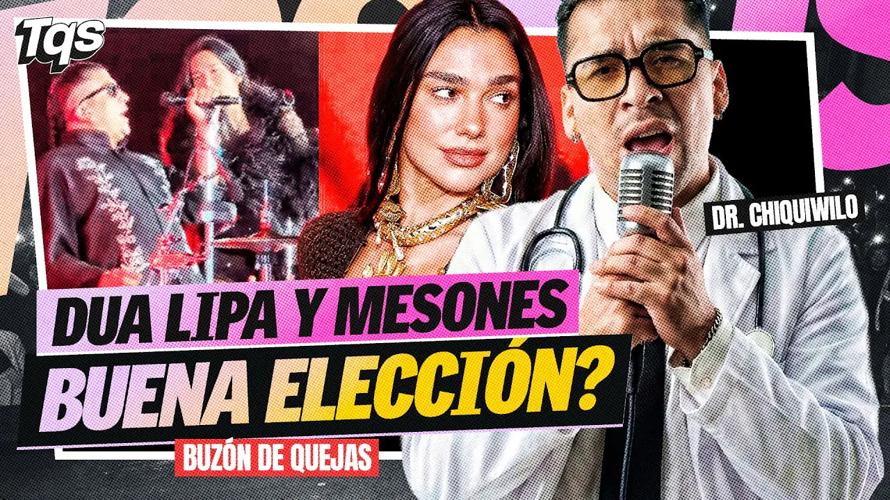 Reproducir: #TQS | DUA LIPA DEBIÓ CANTAR CON MAURICIO MESONES ? | BUZÓN DE QUEJAS🔥