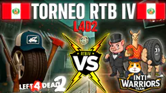 TORNEO RTB IV LEFT 4 DEAD 2 | Llanteros Cerranos VS Inti Warriors | Perú VS Perú | ELIMINACIÓN |