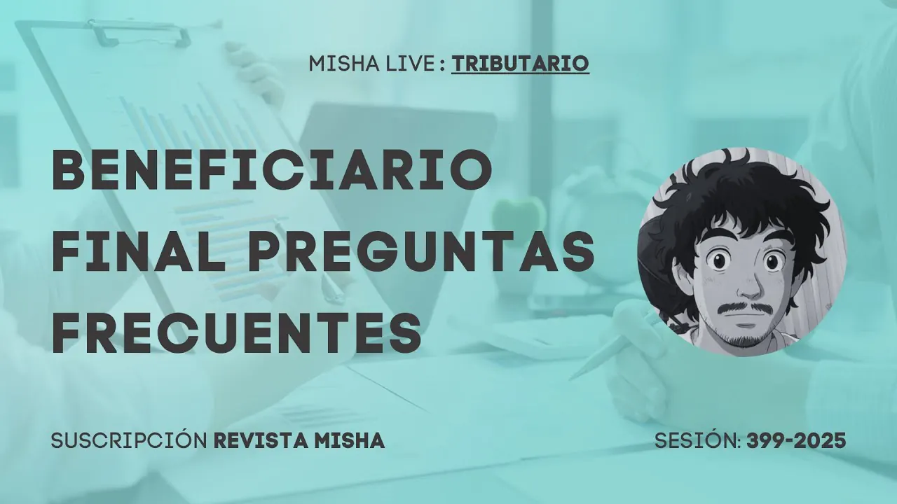 Reproducir: BENEFICIARIO FINAL 2025 SUNAT PREGUNTAS FRECUENTES