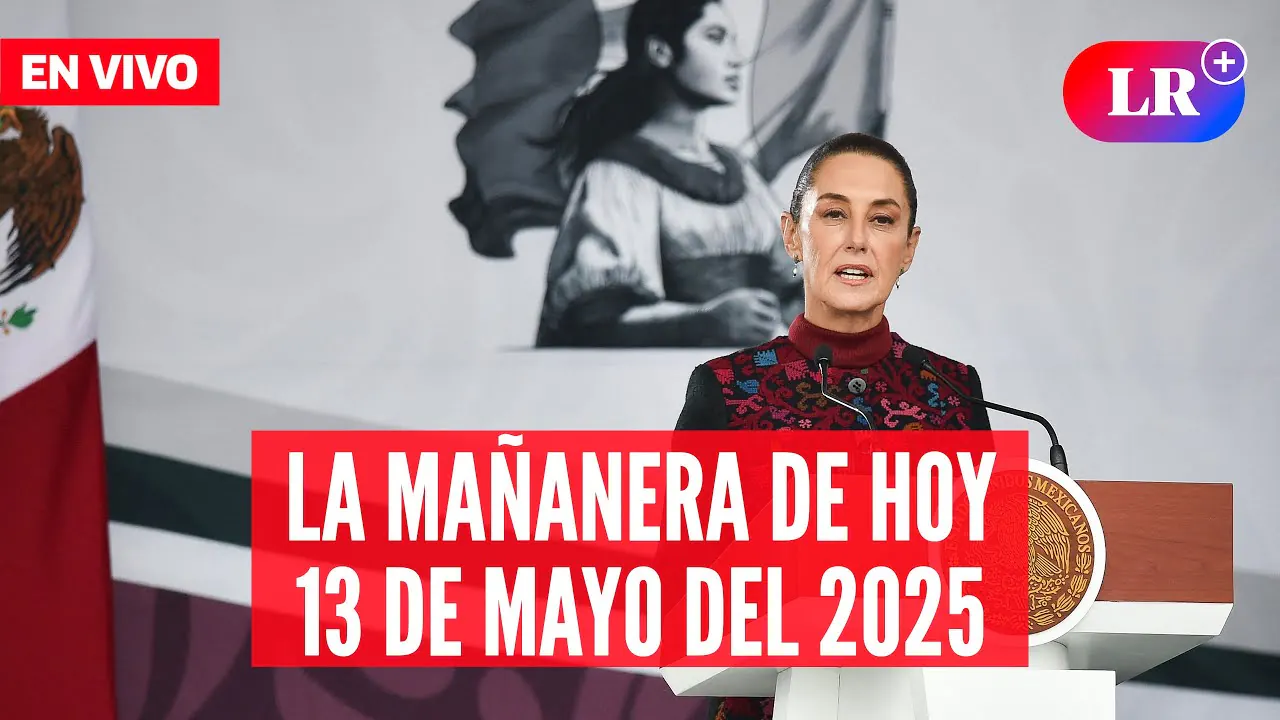 Reproducir: 🔴CLAUDIA SHEINBAUM en la Mañanera del Pueblo del 13 de mayo de 2025 | #EnDirectoLR