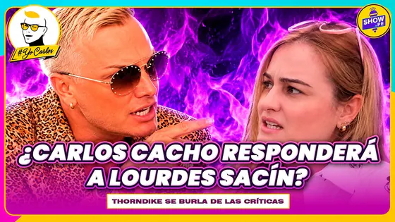 ¿CARLOS CACHO LE RESPONDE A LOURDES SACÍN? | AUGUSTO THORNDIKE SE BURLA DE LAS CRÍTICAS #showpe