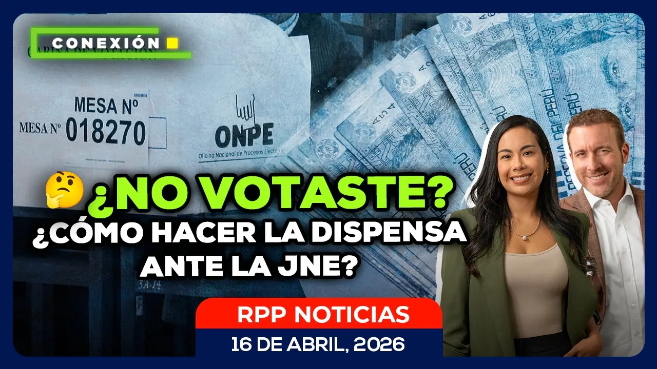 Reproducir: Elecciones 2026: ¿Cómo hacer la dispensa ante la JNE si no votaste? 16/04/2026 #ConexionRPP