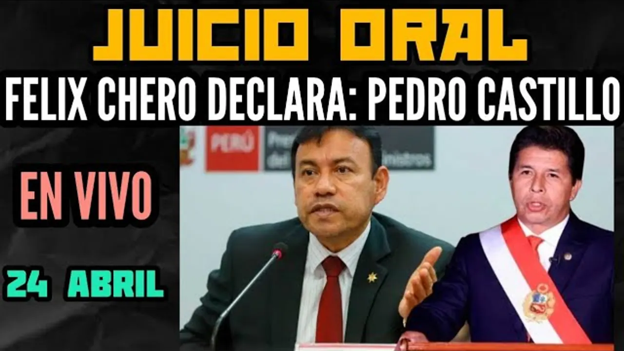Reproducir: URGENTE: EX MINISTRO DE JUSTICIA DE PEDRO CASTILLO, FELIX CHERO, SE PRESENTA EN JUICIO ORAL - 24 ABR