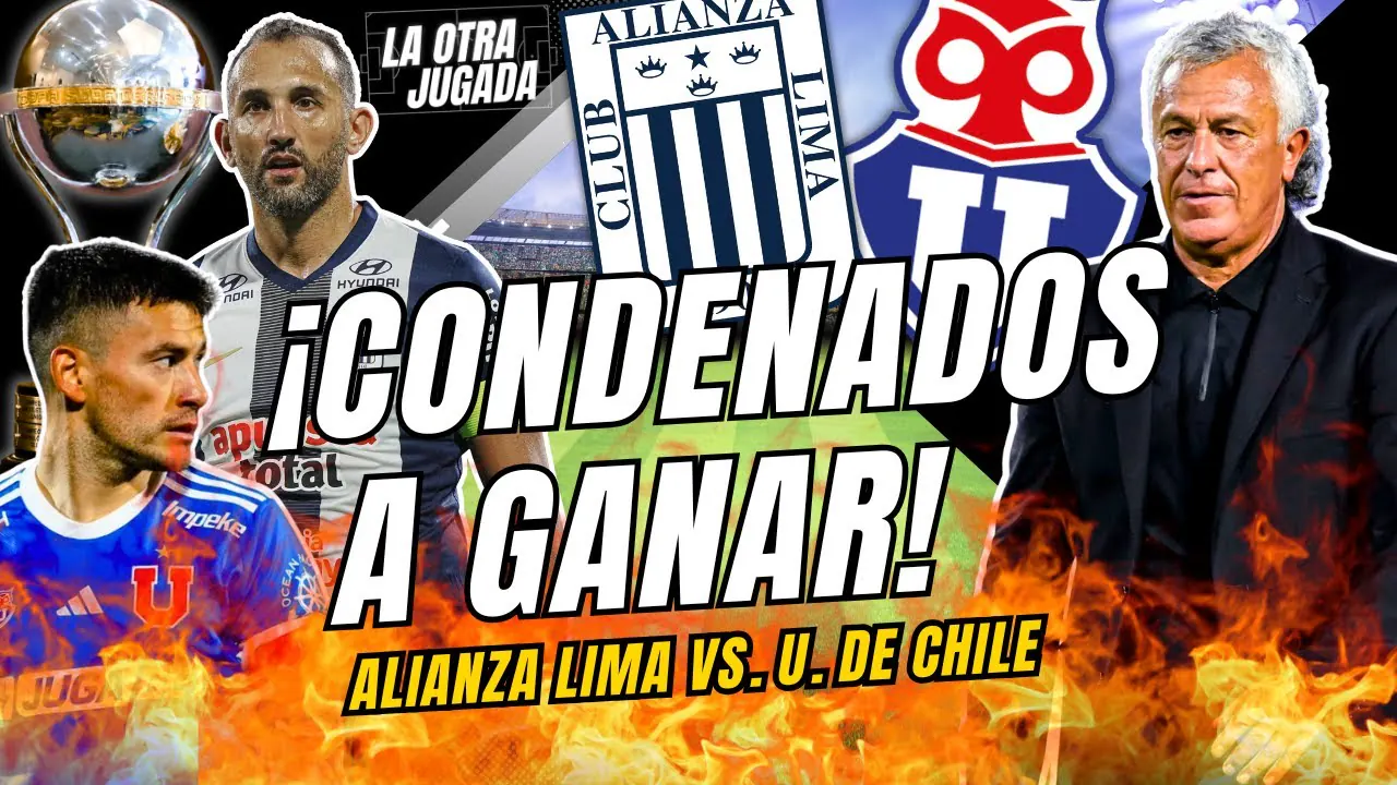 Reproducir: ¡CONDENADOS A GANAR! Alianza Lima vs. U. de Chile (Copa Sudamericana)
