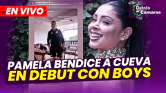 EN VIVO - PAMELA BENDIJO A CUEVA EN SU DEBUT CON BOYS | DETRÁS DE CÁMARAS – Panamericana TV