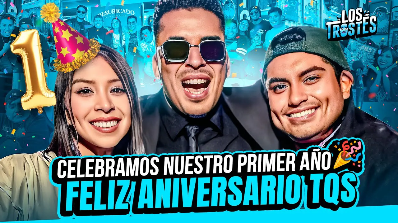 Reproducir: #LOSTROSTES | ¡FELIZ ANIVERSARIO TQS!🎉 CUMPLIMOS 1 AÑO AL AIRE