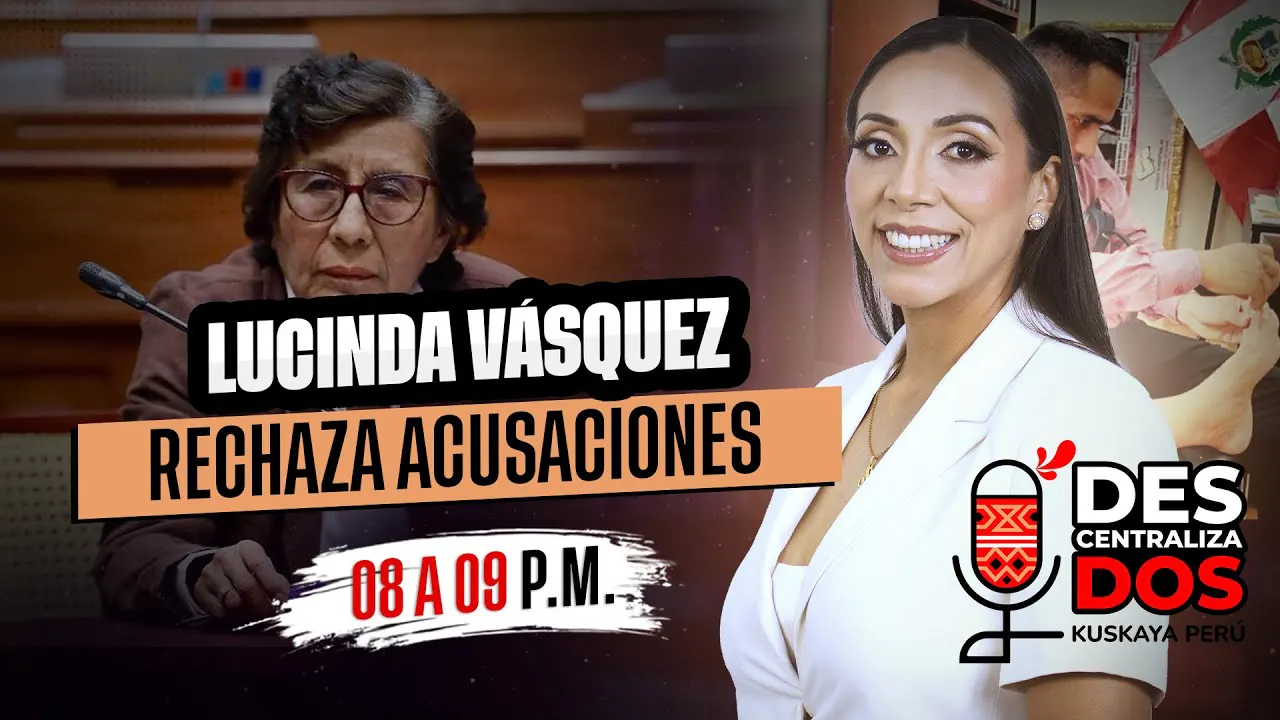 Reproducir: CONGRESISTA LUCINDA VÁSQUEZ RECHAZA ACUSACIONES Y DENUNCIA CAMPAÑA DE VENGANZA EN SU CONTRA