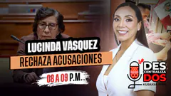 CONGRESISTA LUCINDA VÁSQUEZ RECHAZA ACUSACIONES Y DENUNCIA CAMPAÑA DE VENGANZA EN SU CONTRA