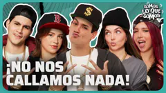 ¡NO NOS CALLAMOS NADA! - SOMOS LO QUE SOMOS