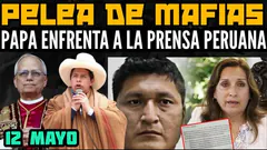 PEDRO CASTILLO RECONOCE AL PAPA / DINA SE BURLA DE LAS MADRES / PAPA SE ENFRENTA A LA PRENSA -12 MAY