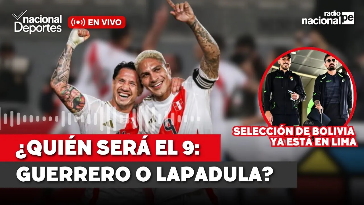 Reproducir: Radio Nacional EN VIVO: Nacional Deportes 19/03/25 | ¿GUERRERO o LAPADULA? | BOLIVIA llegó a LIMA