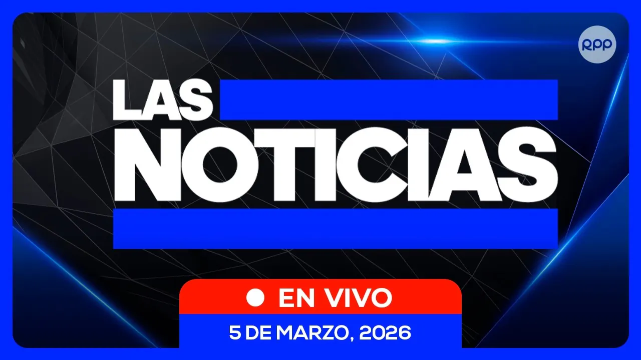 Reproducir: 📰 LAS NOTICIAS 5/03/2026 #NOTICIASRPP