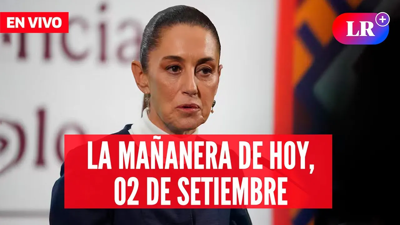 Reproducir: 🔴Claudia Sheinbaum en la Mañanera de HOY,  02 de setiembre de 2025 | #EnDirectoLR