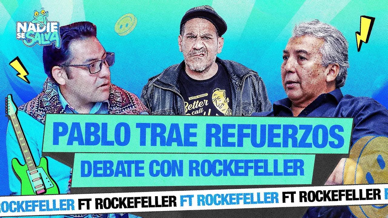Reproducir: PABLO TRAE REFUERZOS: DEBATE CON ROCKEFELLER | NADIE SE SALVA 🐸